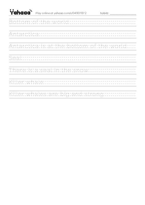 Handwriting lines worksheet for Bottom of the world, Antarctica, Antarctica is at the bottom of the world and 4 more