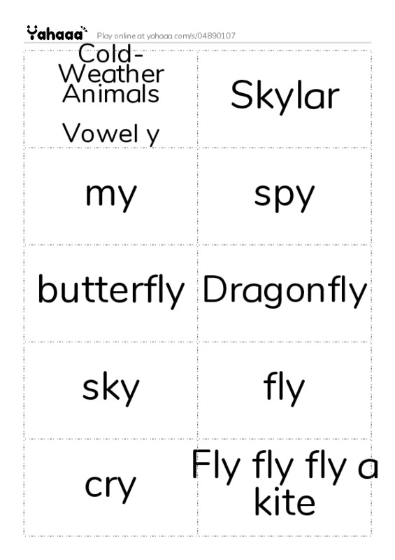 Word flashcards worksheet for Cold-Weather Animals

Vowel y, Skylar, my and 14 more
