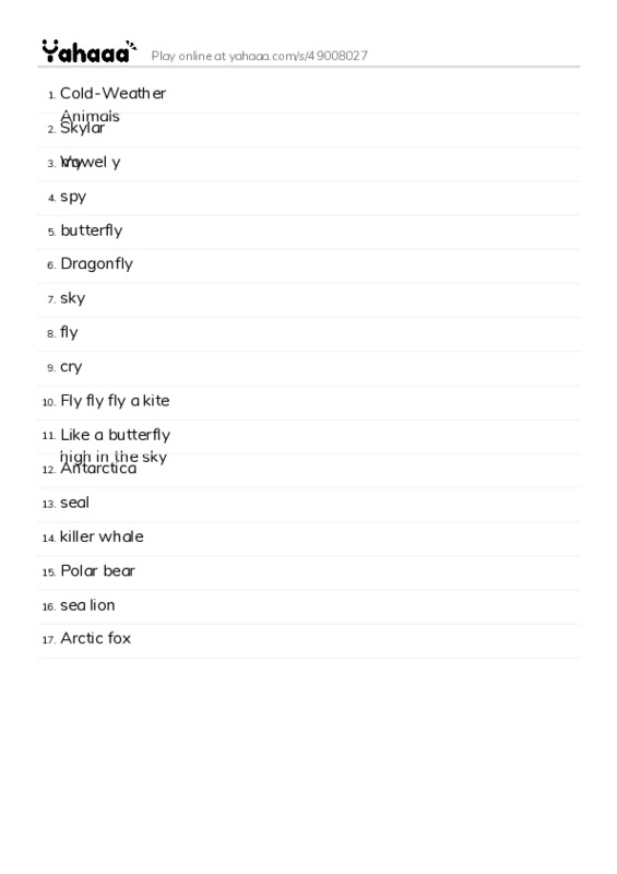 Word list with meanings worksheet for Cold-Weather Animals

Vowel y, Skylar, my and 14 more