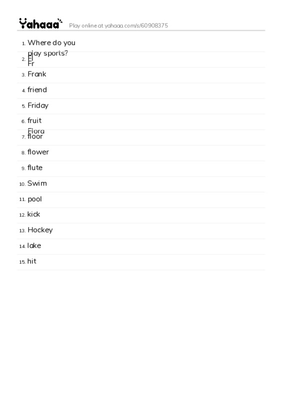 Word list with meanings worksheet for Where do you play sports?
Fr, Fl, Frank and 12 more