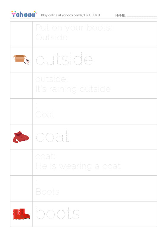 Picture and word rows worksheet for Put on your boots;
Outside, outside, outside;
It's raining outside and 6 more